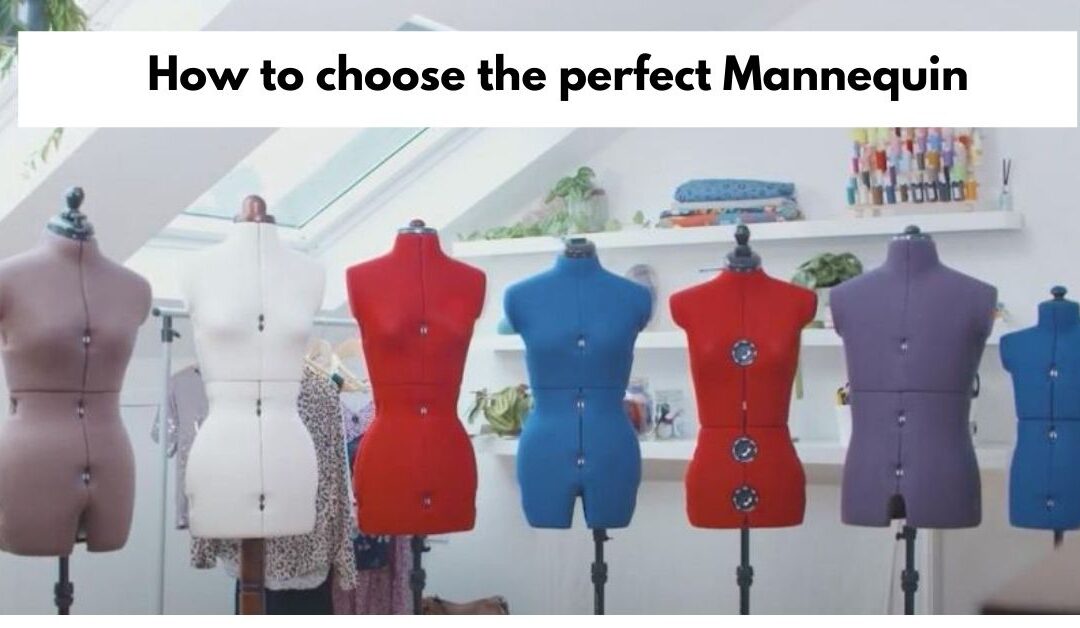 How to choose the perfect Mannequin for sewing