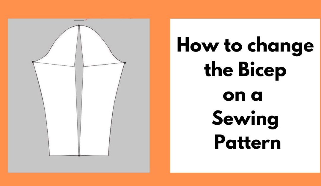 Changing the Bicep on a sewing pattern