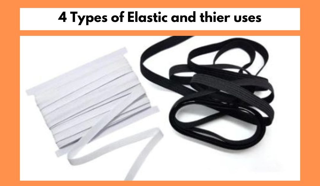 4 Types of Elastic and what they are used for