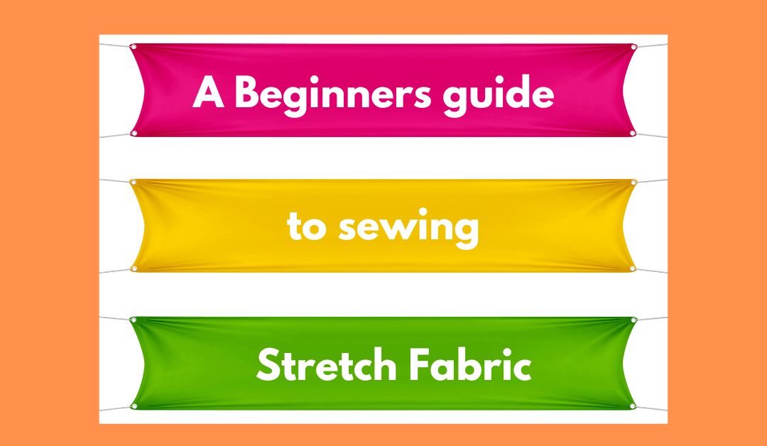 A Beginners guide to stretch sewing
